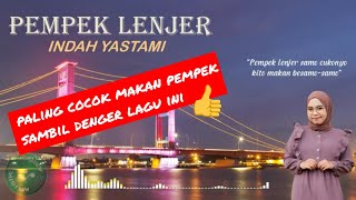 Download lagu INDAH YASTAMI - PEMPEK LENJER - LAGU PALEMBANG - VIDEO LIRIK mp3 Download lagu INDAH YASTAMI - PEMPEK LENJER - LAGU PALEMBANG - VIDEO LIRIK mp3