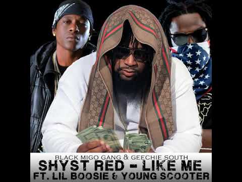 Shyst Red - Like Me (Feat. Lil Boosie & Young Scooter)