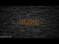 BELIEVER With Low Pitch