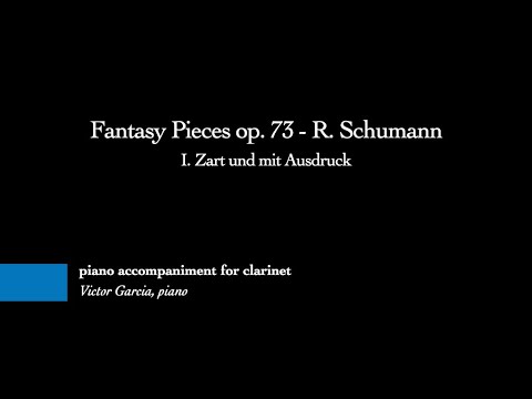 Fantasy Pieces op. 73 - I. Zart und mit Ausdruck - R. Schumann [PIANO ACCOMPANIMENT FOR CLARINET]