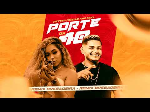 PETTER FERRAZ E MC MIKA - O PORTE DA 40 / BANDIDO DE GLOCK É QUE NOIS GOSTA (REMIX BREGADEIRA 2021)