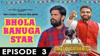 Bhola Banuga Star | Episode - 3 | ProducerDxx | New Web Series | DESI TADKA