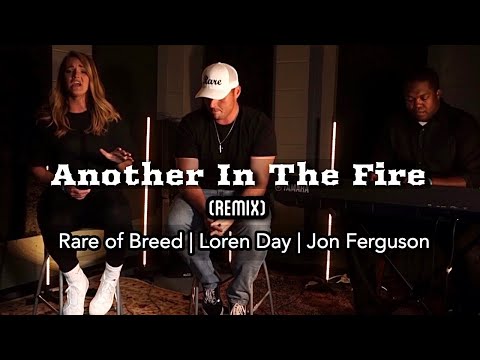Another In The Fire (Remix) (Worship/Rap) - Rare of Breed & Loren Day