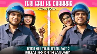 Teri Gali Ke Chakkar - Bakra Nahi Majnu Halaal - Part 2 Releasing On 14th January - Amit Bhadana
