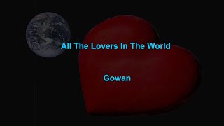 All The Lovers In The World  - Gowan - with lyrics