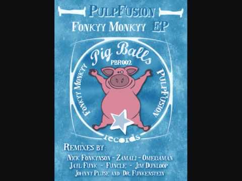 PulpFusion - Fonkyy Monkyy ORIGINAL VERSION