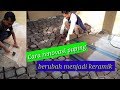 Concept CARA KERJANYA RENOVASI PAPING MENJADI KERAMIK PART , paling seru!