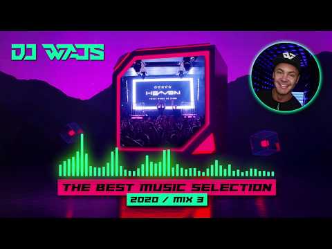 DJ WAJS   The Best Music Selection 2020 - Mix 3