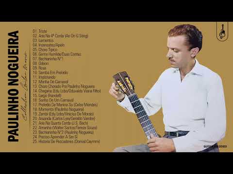 Melhores Músicas Tocadas por Paulinho Nogueira no Violão Solo Instrumental