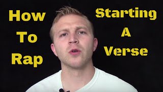 How To Rap: Starting A Verse with Writer's Block