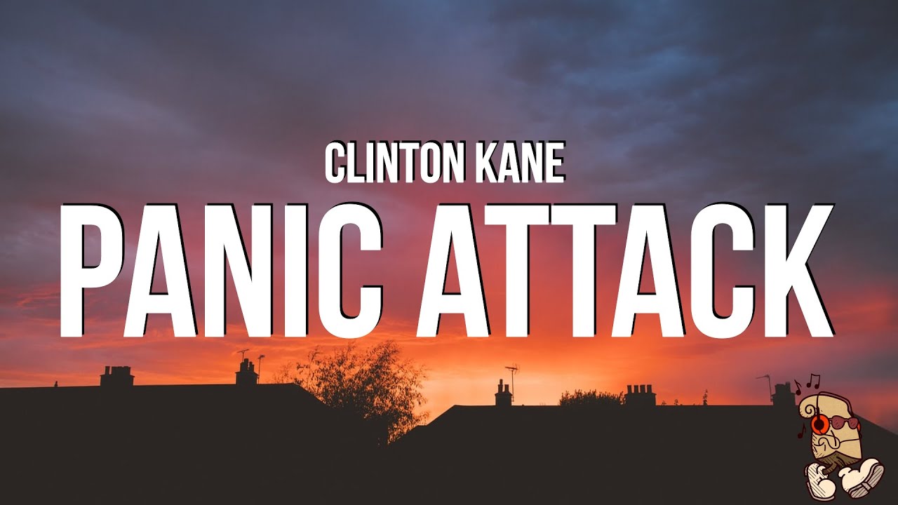 Clinton Kane - PANIC ATTACK (Lyrics)