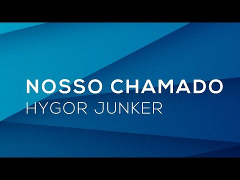 Hygor Junker - Nosso Chamado