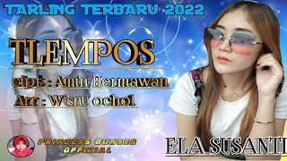 Download lagu TLEMPOS || ELA SUSANTI || TARLING TERBARU 2022 || FULL LIRIK mp3