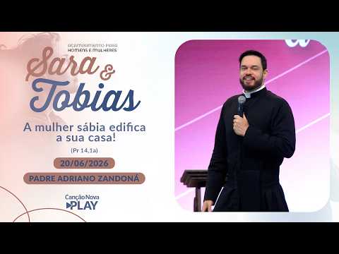 A mulher sábia edifica a sua casa! - (Pr 14,1a) - Padre Adriano Zandoná - 20/06/2026