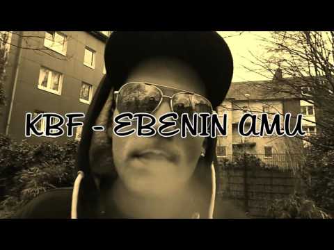KBF - EBENIN AMU [OFFICIAL HD] PROD. BY ZMY DABEAT VIDEO BY. FAKT 591 / TEIL 1