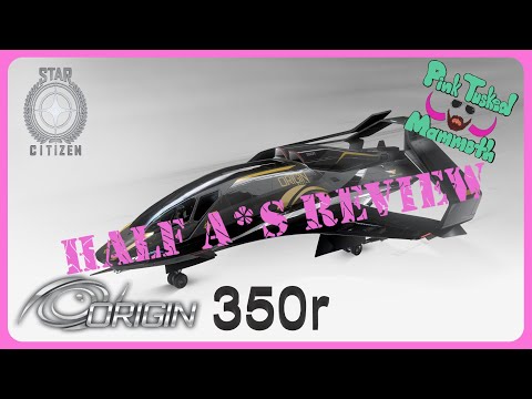 Origin 350r Half A*s Review: Star Citizen