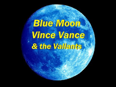 Blue Moon - Vince Vance & the Valiants
