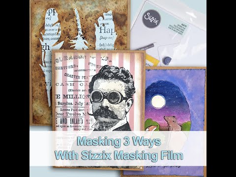 Masking 3 Ways with Sizzix Masking Film