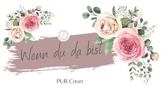Wenn du da bist ( Cover by Sängerin Marina &amp; Jochen ) Original PUR
