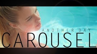 Carousel &quot;Another Day&quot; (Official Video)