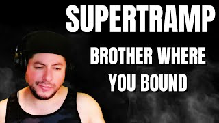 FIRST TIME HEARING Supertramp- &quot;Brother Where You Bound&quot; (Reaction)