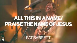  All This In A Name / Praise The Name of Jesus