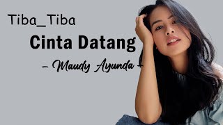 Download lagu Maudy Ayunda - Tiba-Tiba Cinta Datang (lyrics) mp3 Download lagu Maudy Ayunda - Tiba-Tiba Cinta Datang (lyrics) mp3
