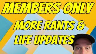 Members Only - More Life Updates & Retro Rants