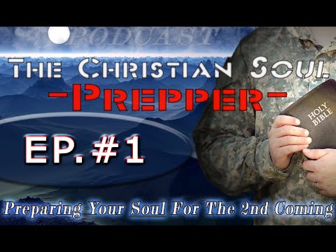 Prepare For Persecution #1: “It’s Coming!” Christian Soul Prepper Podcast