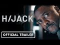 Hijack - Official Trailer (2023) Idris Elba, Christine Adams