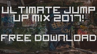 ULTIMATE JUMP UP DNB MIX 2017! FREE DOWNLOAD