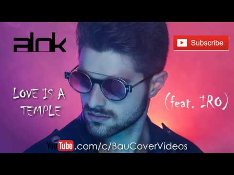 Alok- Love Is a Temple  (Feat. IRO) 2017