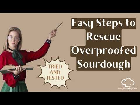 Easy Steps to Rescue Overproofed Sourdough