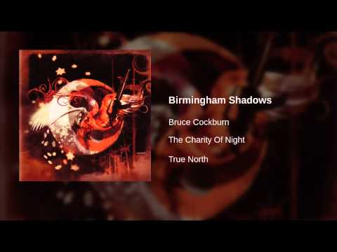 Birmingham Shadows - Bruce Cockburn