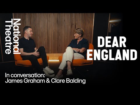 Dear England | In Conversation with James Graham & Clare Balding | National Theatre