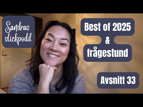 Sandras stickpodd avsnitt 33 | Best of 2025 & frågestund