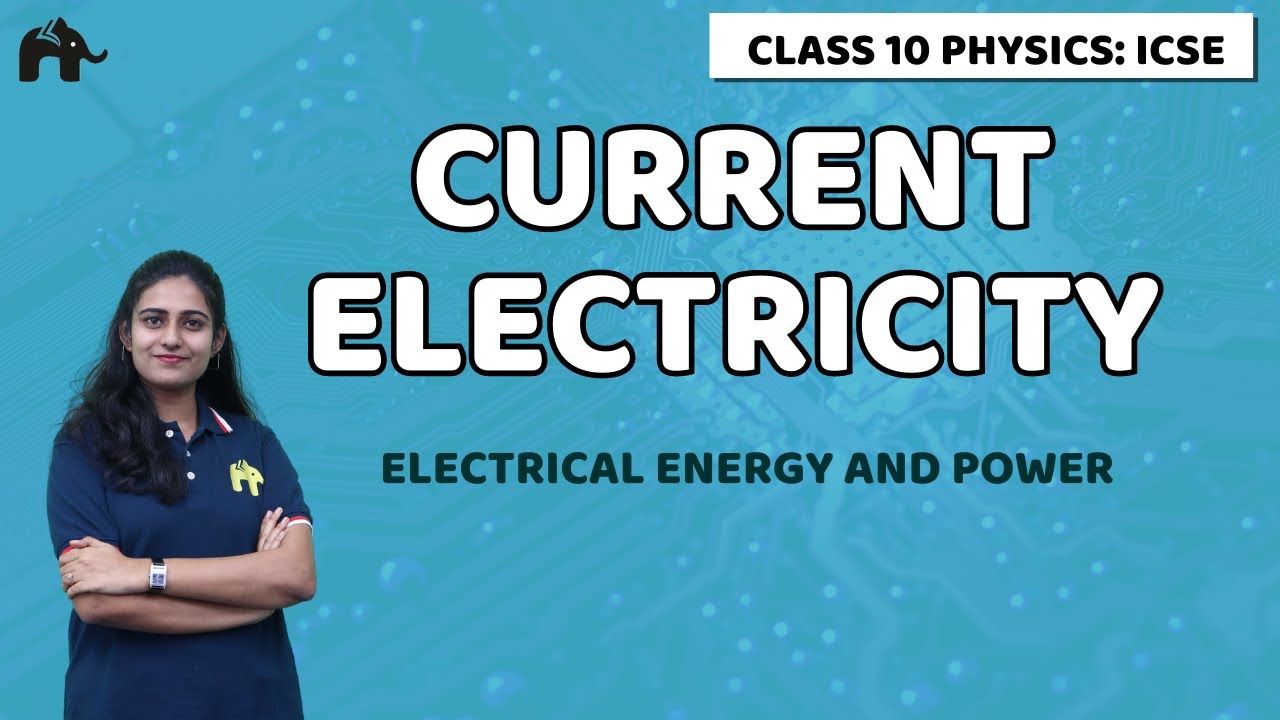 Current Electricity Class 10 ICSE Physics | Selina Chapter 8 | Electrical Energy, Power, Joules Law