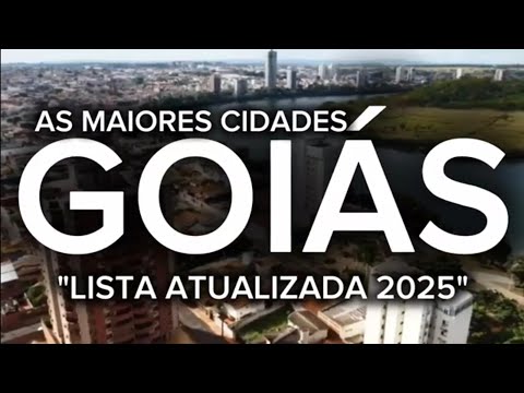 GOIÁS: CONHEÇA AS 15 MAIORES CIDADES DO ESTADO [LISTA ATUALIZADA]