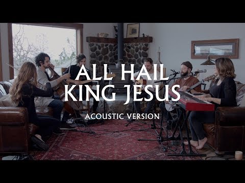 All Hail King Jesus (Acoustic) - Jeremy Riddle | MORE