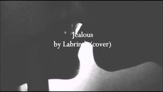 Jealous - Labrinth (cover)