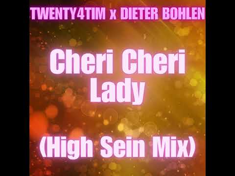 TWENTY4TIM x DIETER BOHLEN - CHERI CHERI LADY (High Sein Mix)