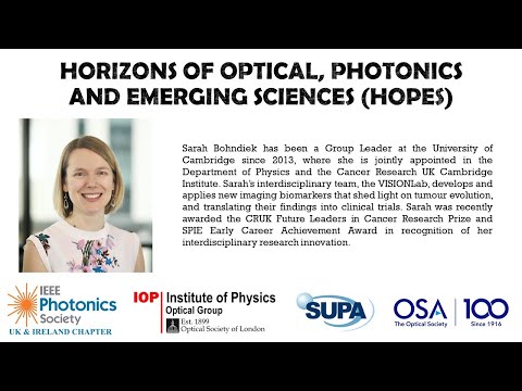 Prof Sarah Bohndiek - Horizons of Optical, Photonics and Emerging Sciences (HOPES) Webinar