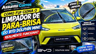 Como Funciona o Limpador de para-brisa do BYD Dolphin Mini! Realmente Funciona?
