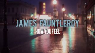 James Fauntleroy - How You Feel (lyrics)