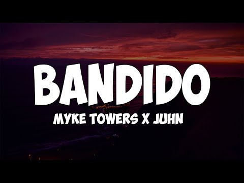 Myke Towers x Juhn - Bandido (Letra/Lyrics)