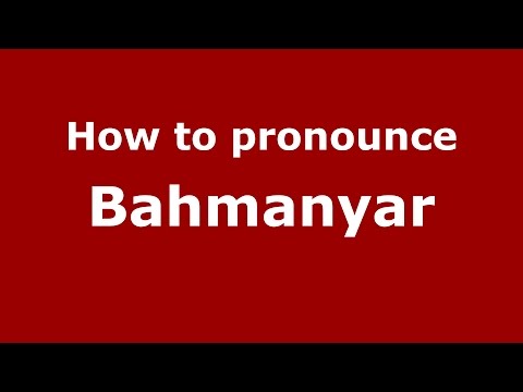 How to pronounce Bahmanyar (Parsi, Iranian/Mumbai, India) - PronounceNames.com