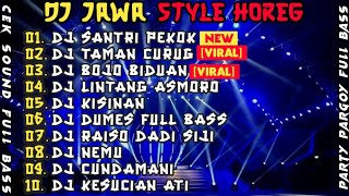 Download lagu DJ SANTRI PEKOK STYLE HOREG 🎵 TAMAN CURUG 🎵 BOJO BIDUAN||DJ JAWA STYLE HOREG TERBARU 2024 FULL ALBUM mp3