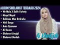 FULL ALBUM SHOLAWAT AI KHODIJAH WE MALO X SABB FARHETY MEDLYE