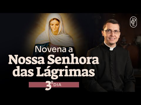 3rd day - Novena to Our Lady of Tears