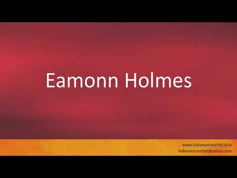 How to pronounce "Eamonn Holmes".